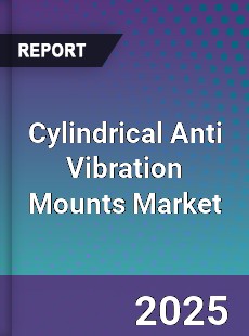 Cylindrical Anti Vibration Mounts Global Market