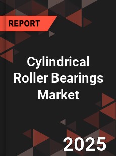 Global Cylindrical Roller Bearings Market