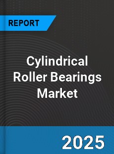 Global Cylindrical Roller Bearings Industry