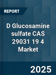 Global D Glucosamine sulfate CAS 29031 19 4 Industry