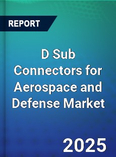 Global D Sub Connectors for Aerospace and Defense Market