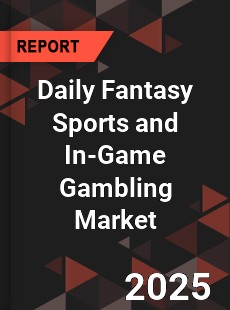 Global Daily Fantasy Sports and In Game Gambling Market