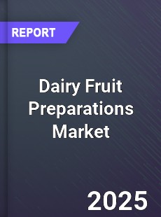 Global Dairy Fruit Preparations Market