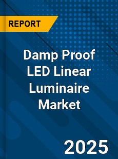 Global Damp Proof LED Linear Luminaire Market