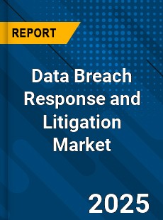 Data Breach Response and Litigation Market