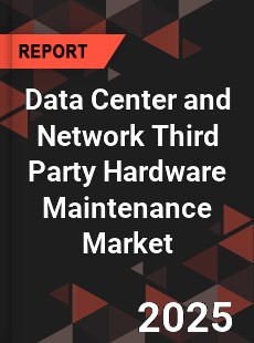 COVID 19 Outbreak Global Data Center and Network Third Party Hardware Maintenance Industry