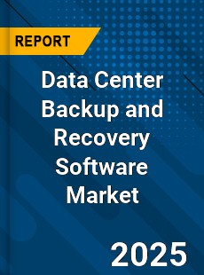 Global Data Center Backup and Recovery Software Market