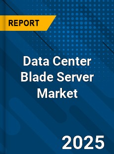Global Data Center Blade Server Market