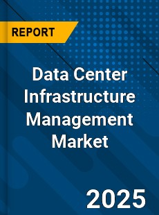 Global Data Center Infrastructure Management Market