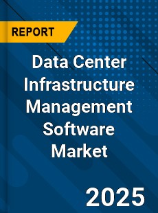 Global Data Center Infrastructure Management Software Market