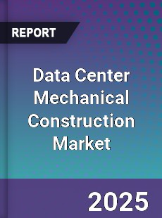Global Data Center Mechanical Construction Market