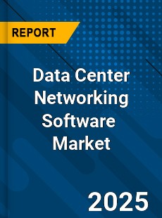 Global Data Center Networking Software Market