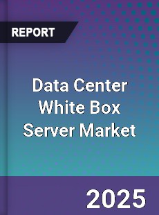 Data Center White Box Server Market
