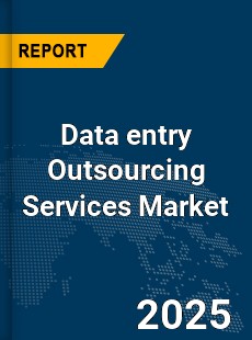 Global Data entry Outsourcing Services Market