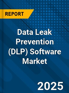 Data Leak Prevention Software Global and China Top Players Market