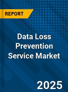 Data Loss Prevention Service Global and China Top Players Market