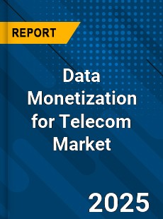Global Data Monetization for Telecom Market