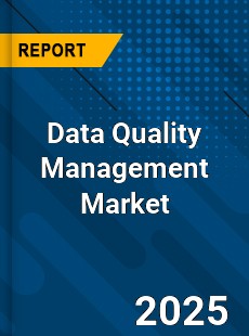 Global Data Quality Management Market