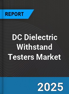 Global DC Dielectric Withstand Testers Industry