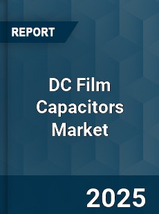 DC Film Capacitors Market