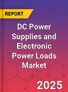 Global DC Power Supplies and Electronic Power Loads Industry