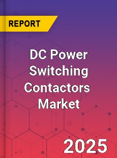 Global DC Power Switching Contactors Industry