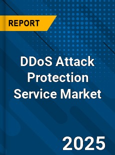 DDoS Attack Protection Service Market