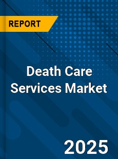 Death Care Services Global Market