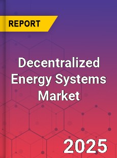 Global Decentralized Energy Systems Industry