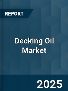 Decking Oil Market Global Outlook and Forecast