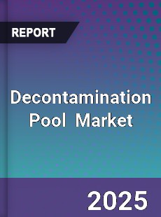 Global Decontamination Pool Industry