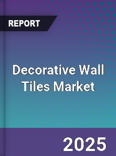 Global Decorative Wall Tiles Market