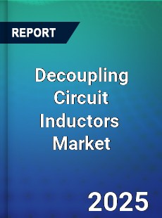 Global Decoupling Circuit Inductors Industry