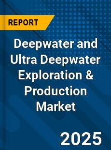 Global Deepwater and Ultra Deepwater Exploration amp Production Market