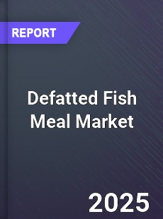 Global Defatted Fish Meal Market