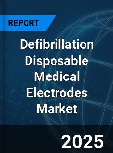 Global Defibrillation Disposable Medical Electrodes Market