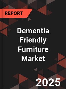 Dementia Friendly Furniture Market