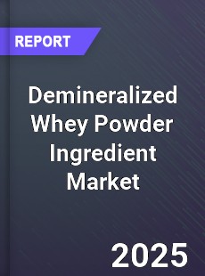 Worldwide Demineralized Whey Powder Ingredient Market