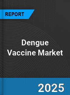 Global Dengue Vaccine Market