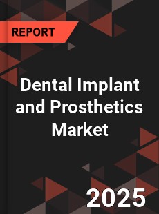 COVID 19 Outbreak Global Dental Implant and Prosthetics Industry