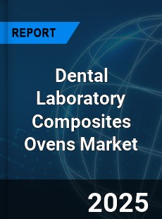 Dental Laboratory Composites Ovens Market