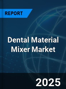 Global Dental Material Mixer Industry