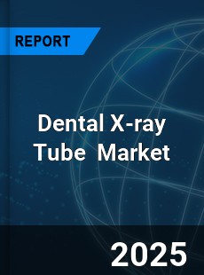 Global Dental X ray Tube Professional Survey Report
