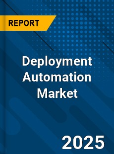 Global Deployment Automation Market