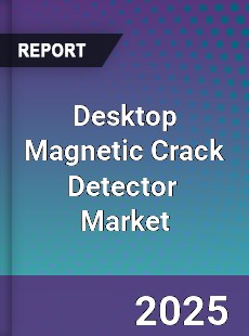Global Desktop Magnetic Crack Detector Industry