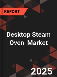 Global Desktop Steam Oven Industry