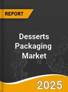 Global and United States Desserts Packaging Market