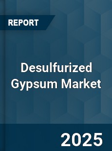 Desulfurized Gypsum Market
