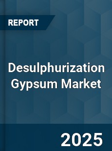 Desulphurization Gypsum Market