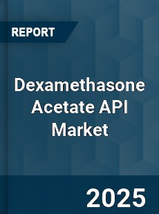 Dexamethasone Acetate API Market
